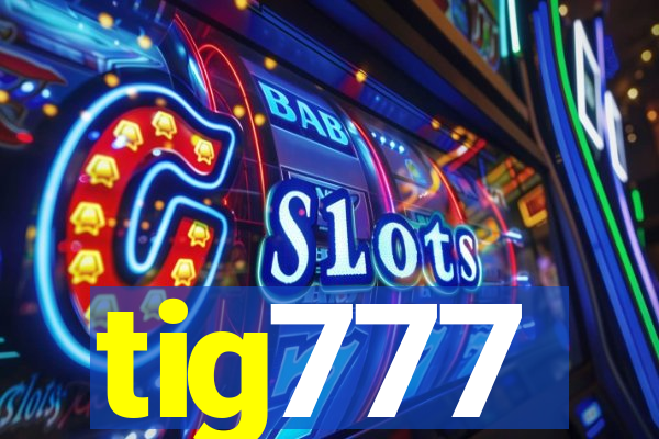 tig777