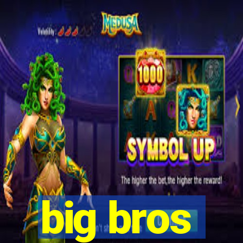big bros