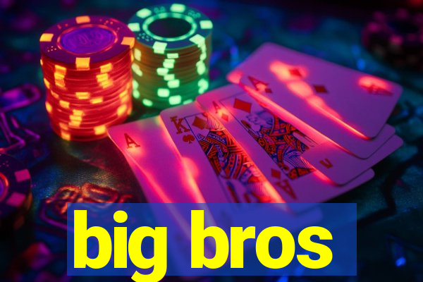 big bros