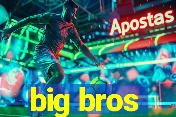 big bros
