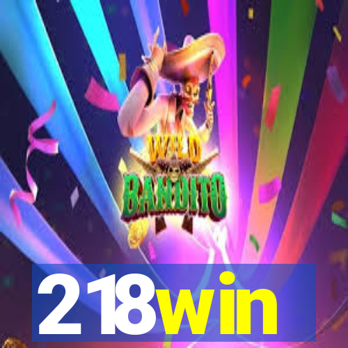 218win