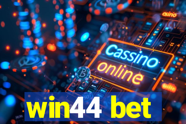 win44 bet