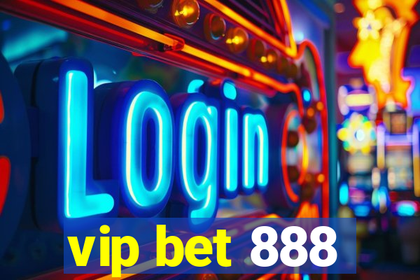 vip bet 888