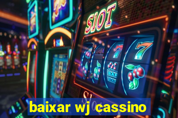 baixar wj cassino