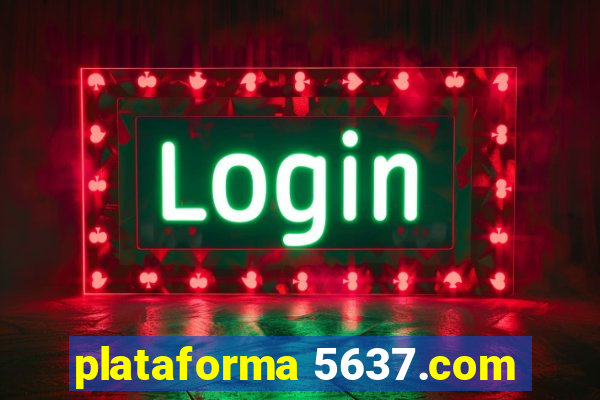 plataforma 5637.com