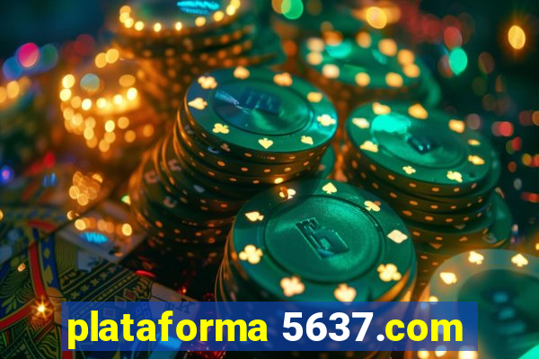 plataforma 5637.com