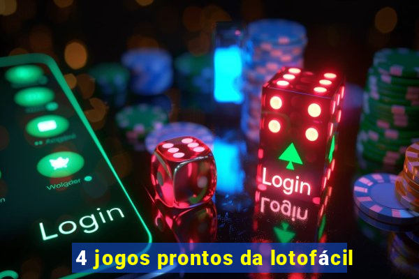 4 jogos prontos da lotofácil
