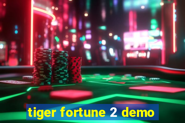 tiger fortune 2 demo