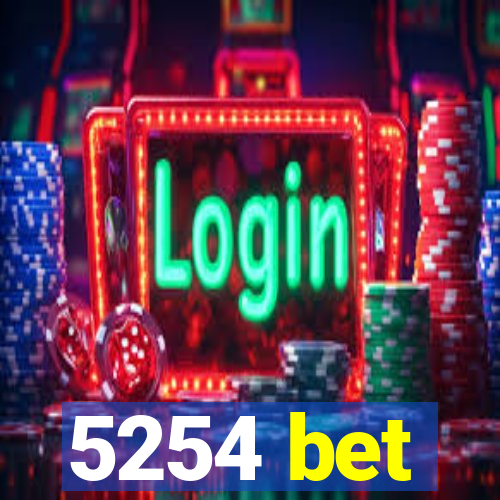 5254 bet