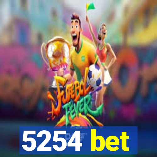 5254 bet