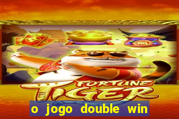 o jogo double win paga mesmo