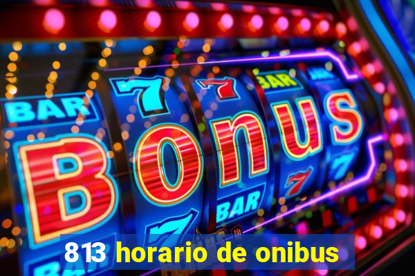813 horario de onibus