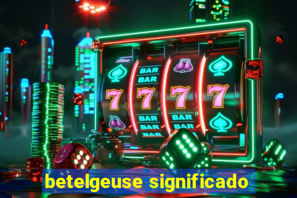 betelgeuse significado