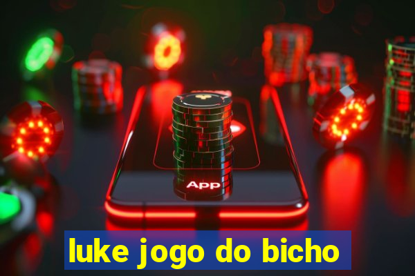 luke jogo do bicho