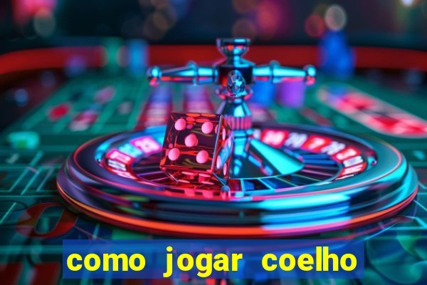 como jogar coelho da fortuna