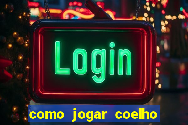 como jogar coelho da fortuna