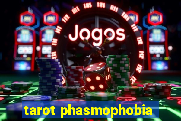 tarot phasmophobia