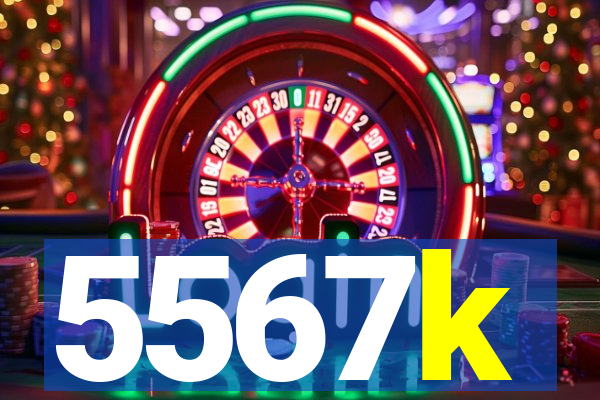 5567k