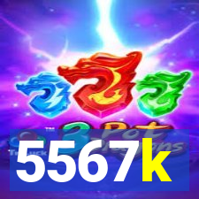 5567k