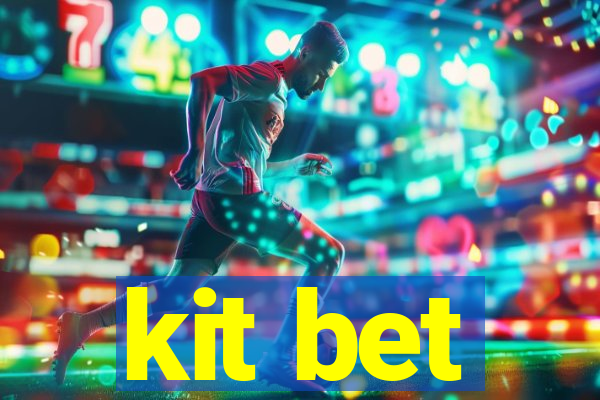 kit bet