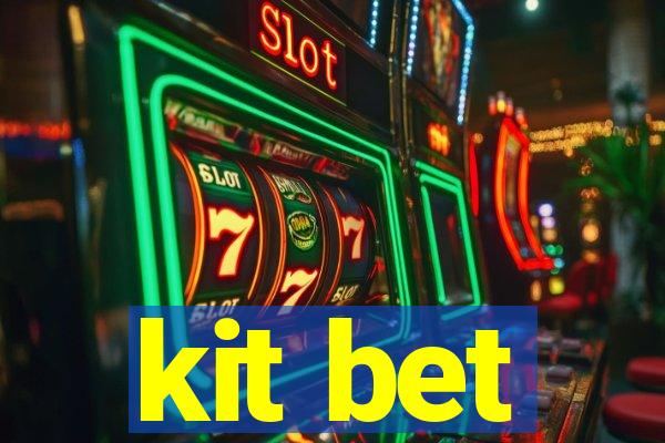 kit bet