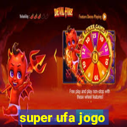super ufa jogo