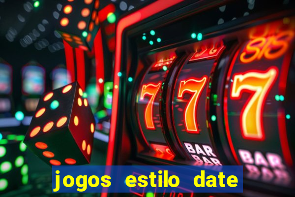 jogos estilo date ariane para android