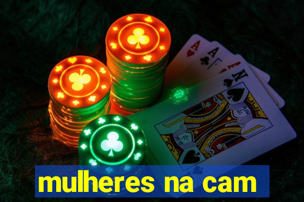 mulheres na cam