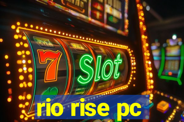 rio rise pc