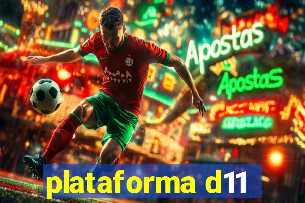 plataforma d11