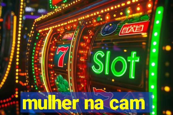 mulher na cam