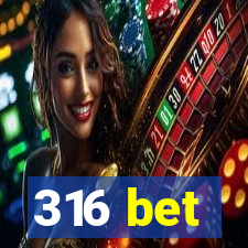 316 bet