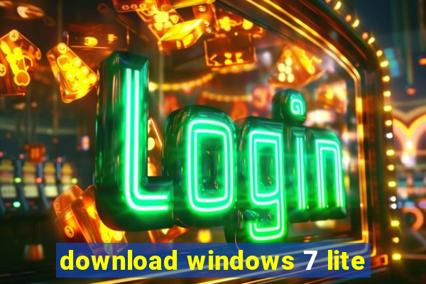 download windows 7 lite