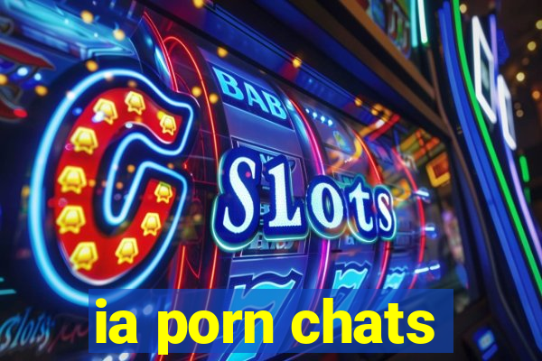 ia porn chats