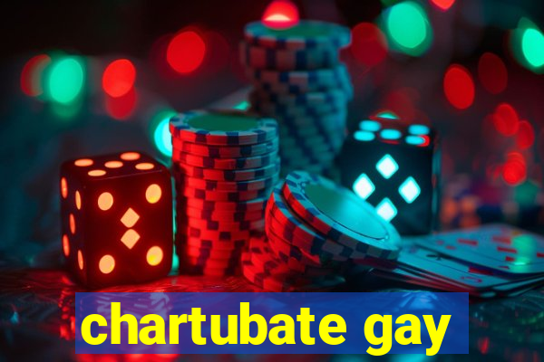 chartubate gay