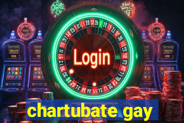 chartubate gay