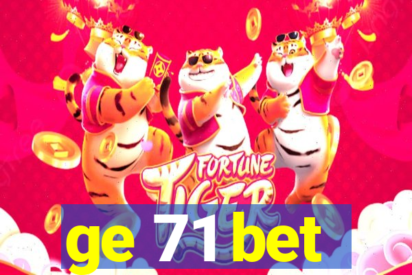 ge 71 bet