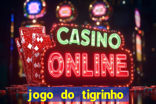 jogo do tigrinho de 5 reais