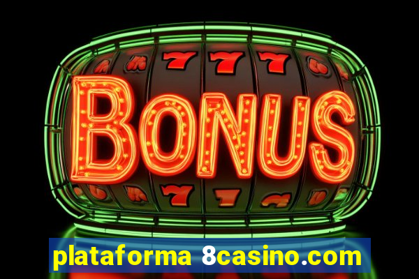 plataforma 8casino.com