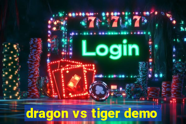 dragon vs tiger demo