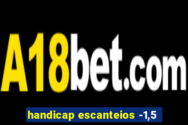 handicap escanteios -1,5