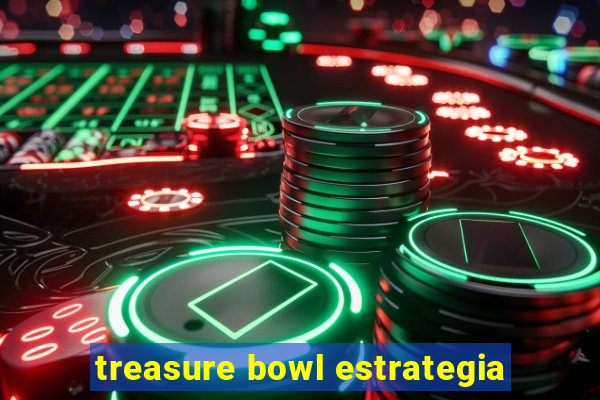 treasure bowl estrategia