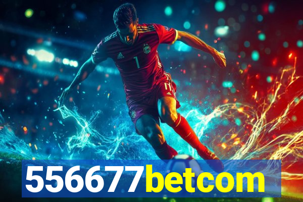 556677betcom