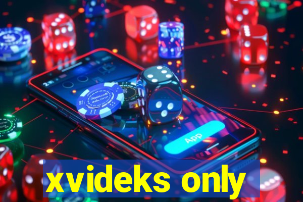xvideks only