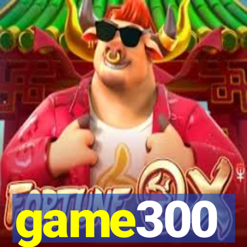 game300