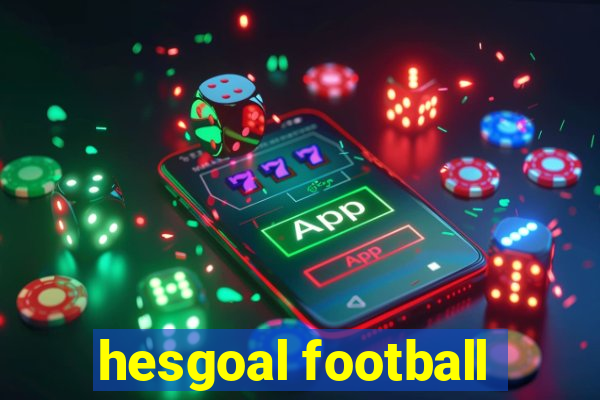 hesgoal football