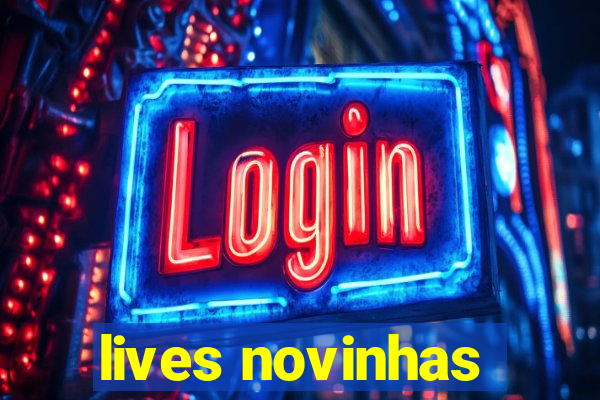 lives novinhas