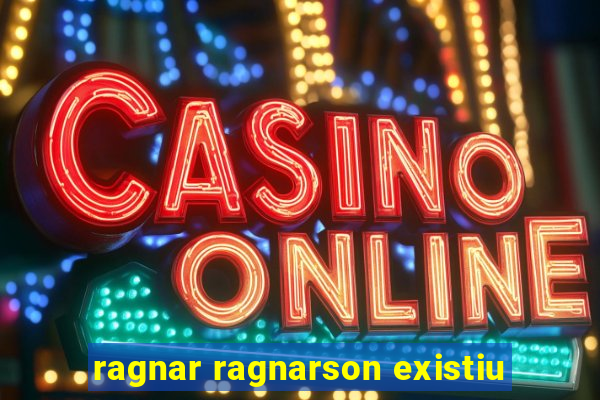 ragnar ragnarson existiu