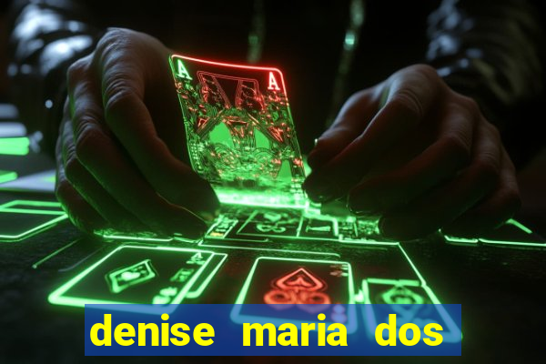 denise maria dos santos paulinelli raposo