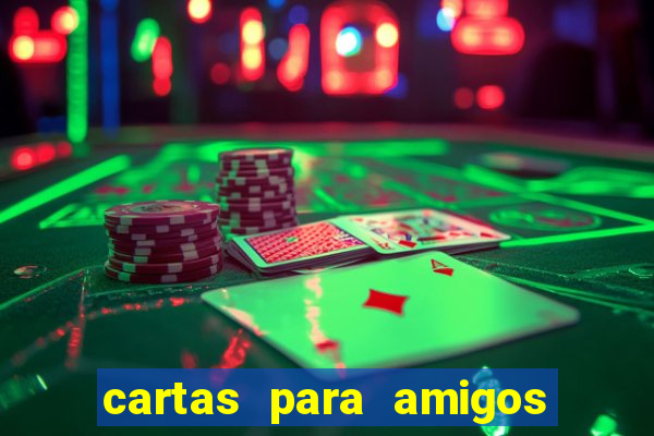 cartas para amigos da escola